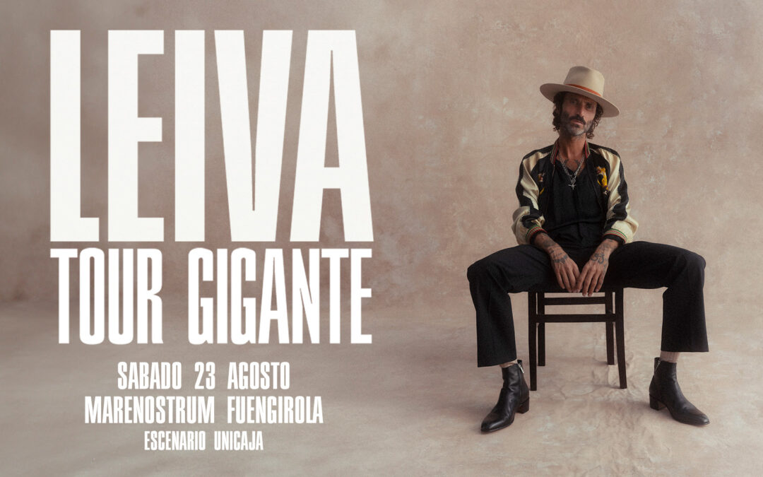 Leiva vuelve al escenario malagueño con su Tour Gigante: cita el 23 de agosto en Marenostrum Fuengirola